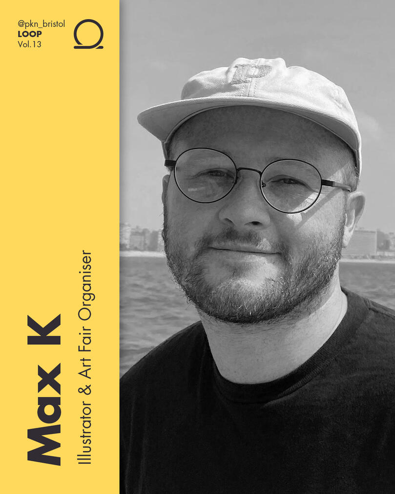 Max K - Illustrator & Art Fair Organiser Max K - Illustrator & Art Fair Organiser